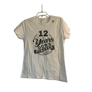 NWOT Port and Company Women's White T Shirt '12 Years Down Forever to Go' Sz Med